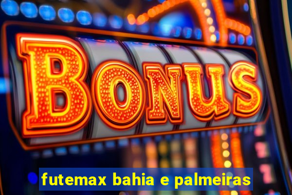 futemax bahia e palmeiras